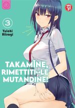 Takamine, rimettiti le mutandine!